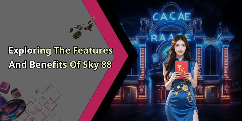 Exploring The Features And Benefits Of Sky 88